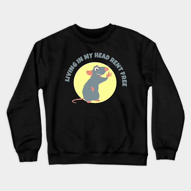 Living rent free Crewneck Sweatshirt by Brunaesmanhott0